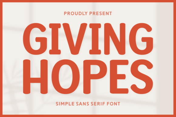 Giving Hopes Font Review: A Modern Sans Serif for Campaigns